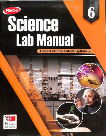 Book cover number 1 for Prachi Science Lab Manual 6 (Based On The Latest Syllabus) written by Neetu Tewari published by Prachi (India) Pvt. Ltd.