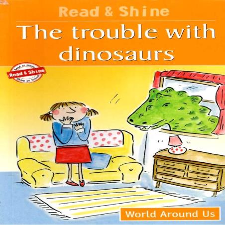 Book cover number 1 for Read & shine The Trouble With Dinosaurs written by NA published by Prism Books Pvt Ltd