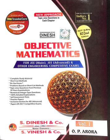 Book cover number 1 for Dinesh Objective Mathematics For JEE (Main & Advanced) Vol. 1 : 102 Edition written by O. P. Arora published by S. Dinesh & Co.