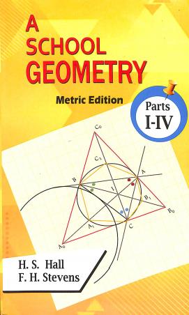 Book cover number 1 for A School Geometry (Metric Edition) Parts 1 - 4 written by H. S. Hall, F. H. Stevens published by Radha Publishing House
