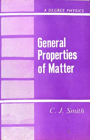 Book cover number 1 for A Degree Physics : General Properties Of Matter written by C. J. Smith published by Radha Publishing House