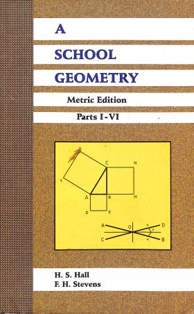 Book cover number 1 for A School Geometry Metric Edition (Parts 1-6) written by H. S. Hall, F. H. Stevens published by Radha Publishing House
