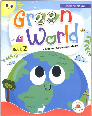 Book cover number 1 for Green World Book 2 : A Book On Environmental Studies (NEP 2020) written by Debashis Bhattacharya, Sandhya Singh, Dipa published by Marina Publications