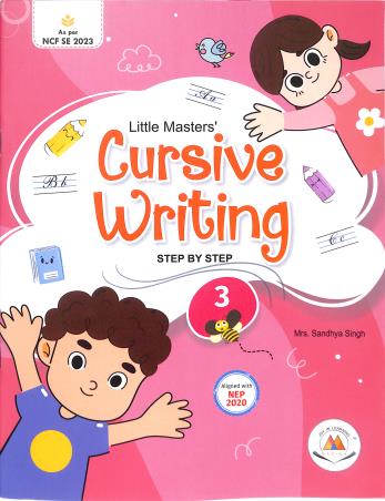 Book cover number 1 for Little Masters' Cursive Writing 3 (Step By Step) NEP 2020 / NCF SE 2023 written by Sandhya Singh published by Marina Publications