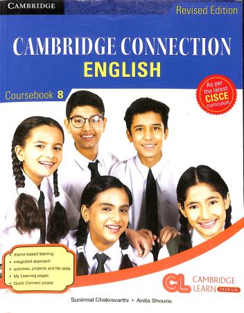 Book cover number 1 for Cambridge Connection English Coursebook 8 (CISCE) written by Sunirmal Chakravarthi, Anita Shourie published by Cambridge University Press