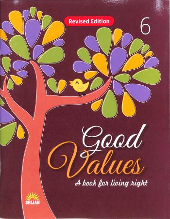 Book cover number 1 for Good Values Book 6 (A Book For Living Right) written by Rashmi Rekha Arya published by Srijan Publishers P. Ltd.