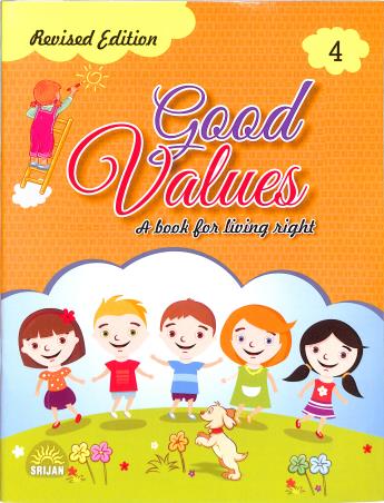 Book cover number 1 for Good Values Book 4 (A Book For Living Right) written by Rashmi Rekha Arya published by Srijan Publishers P. Ltd.