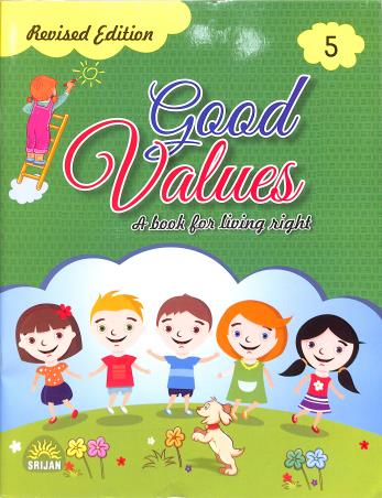 Book cover number 1 for Good Values Book 5 (A Book For Living Right) written by Rashmi Rekha Arya published by Srijan Publishers P. Ltd.