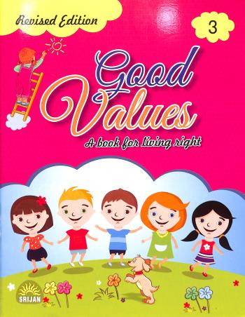 Book cover number 1 for Good Values Book 3 (A Book For Living Right) written by Rashmi Rekha Arya published by Srijan Publishers P. Ltd.