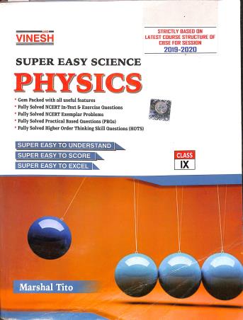 Book cover number 1 for Vinesh Super Easy Science Physics Class 9 written by Marshal Tito published by S. Dinesh & Co.