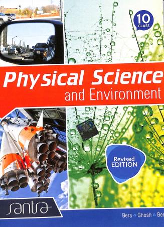Book cover number 1 for Physical Science And Environment Class 10 written by Sujit Kumar Bera, Debjani Ghosh, Puranjan Bera published by Santra Publication Pvt. Ltd