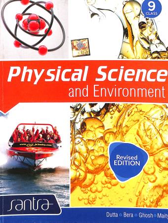 Book cover number 1 for Physical Science and Environment Class 9 written by Sujit Kumar Bera, Debjani Ghosh, Priyatosh  Dutta, Subhendu Maity published by Santra Publication Pvt. Ltd