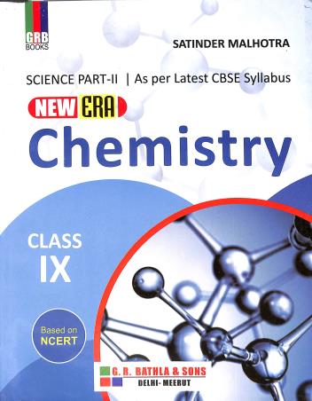 Book cover number 1 for GRB New Era Chemistry Science Part 2 Class 9 (CBSE) written by Satinder Malhotra published by G. R. Bathla & Sons