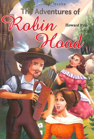Book cover number 1 for The Adventures Of Robin Hood (Junior Classics) written by Howard Pyle published by Printworld Books