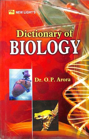 Book cover number 1 for Dictionary Of Biology written by O. P. Arora published by New Light Publishers