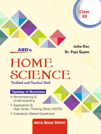 Book cover number 1 for ABD's Home Science Textbook And Practical Book Class 12 written by Asha Das, Puja Gupta published by Arya Book Depot