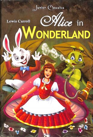 Book cover number 1 for Alice In Wonderland (Junior Classics) written by Lewis Carroll published by Printworld Books