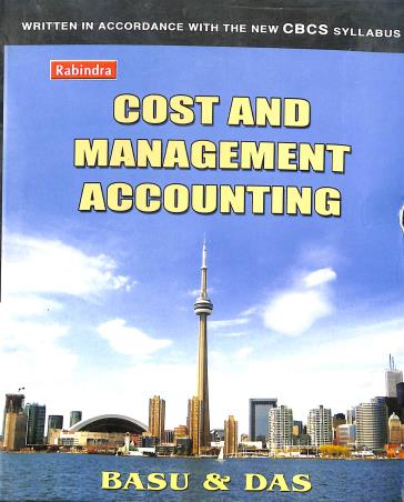 Book cover number 1 for Cost And Management Accounting written by Monilal Das, Sankar Prasad Basu published by Rabindra Library Private Limited