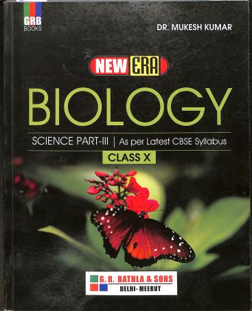Book cover number 1 for GRB New Era Biology Science Part 3 Class 10 written by Mukesh Kumar published by G. R. Bathla & Sons