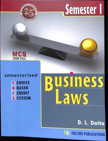 Book cover number 1 for Business Laws Semester1 (MCQ 2000 Plus) written by D. L. Datta published by Tee Dee Publication