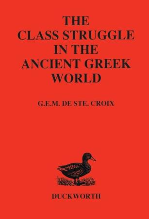 Book cover number 1 for The Class Struggle In The Ancient Greek World written by G. E. M. De Ste. Croix published by Duckworth