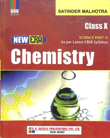 Book cover number 1 for GRB New Era Chemistry Science Part 2 Class 10 written by Satinder Malhotra published by G. R. Bathla Publications Pvt. Ltd.