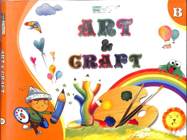 Book cover number 1 for Art & Craft B written by Sangeeta Maria, Saksham Kohli published by PM Publishers Pvt. Ltd.