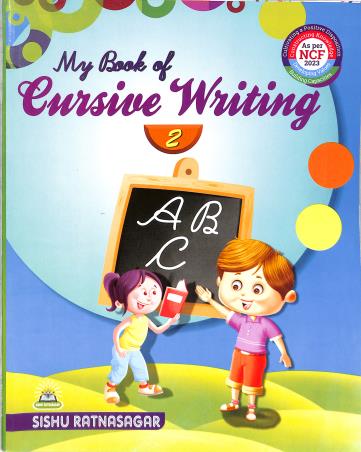 Book cover number 1 for My Book Of Cursive Writing 2 (NCF 2023) written by Mukesh Kumar published by Sishu Ratnasagar