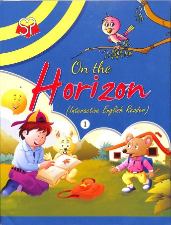 Book cover number 1 for On The Horizon 1 (Interactive English Reader) written by Ruchi Prabhakar published by Shail Prakashan