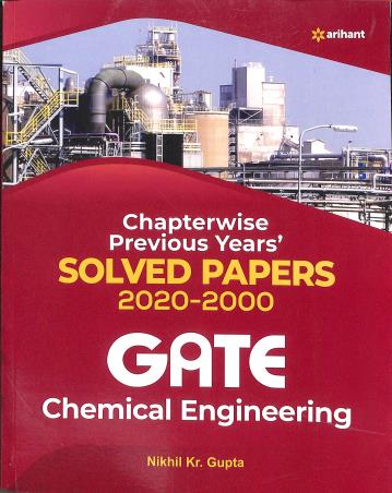 Book cover number 1 for Chapterwise Previous Years' Solved Papers (2020-2000) GATE Chemical Engineering written by Nikhil Kr. Gupta published by Arihant Publications (India) Limited