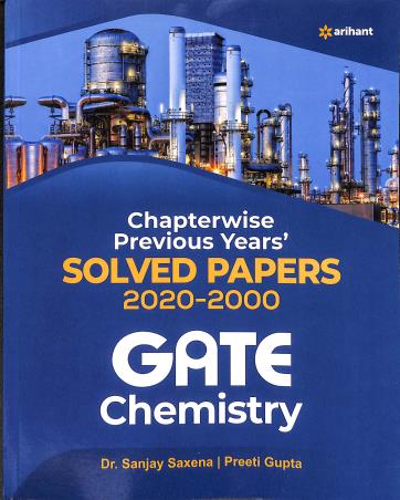 Book cover number 1 for Chapterwise Previous Years' Solved Papers (2020-2000) GATE Chemistry written by Preeti Gupta, Sanjay Saxena published by Arihant Publications (India) Limited