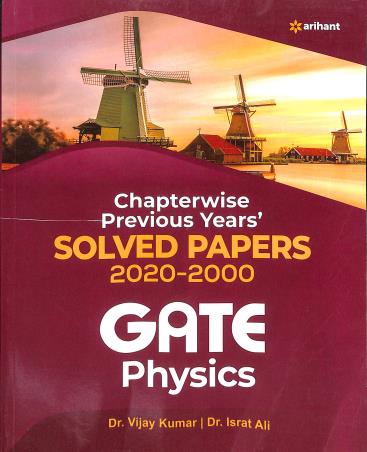 Book cover number 1 for Chapterwise Previous Years' Solved Papers (2020-2000) GATE Physics written by Vijay Kumar, Israt Ali published by Arihant Publications (India) Limited