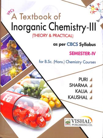 Book cover number 1 for A Textbook Of Inorganic Chemistry-3 (Theory & Practical) CBSE Semester-4 written by Sharma, Puri, Kalia, Kaushal published by Vishal Publishing Co.