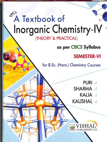 Book cover number 1 for A Textbook Of Inorganic Chemistry-4 (Theory & Practical) CBCS Semester-6 written by Sharma, Puri, Kalia, Kaushal published by Vishal Publishing Co.