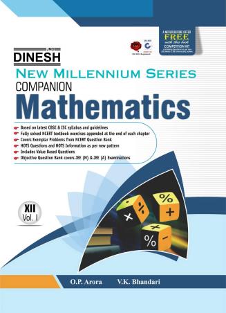 Book cover number 1 for Dinesh New Millennium Series Companion Mathematics Class 12 Volume 1 & 2 (Set Of 3 Books)) written by O. P. Arora, V. K. Bhandari published by S. Dinesh Sales Corp.