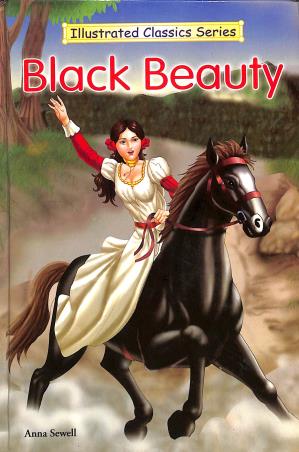Book cover number 1 for Black Beauty (Illustrated Classics Series) written by Anna Sewell published by Dhingra Publishing House