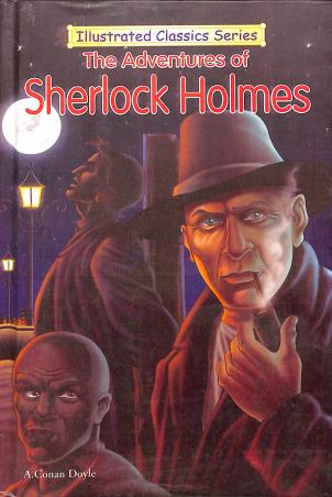 Book cover number 1 for The Adventures Of Sherlock Holmes (Illustrated Classics Series) written by Arthur Conan Doyle published by Dhingra Publishing House