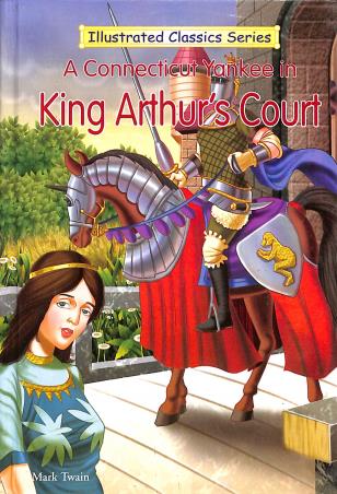 Book cover number 1 for A Connecticut Yankee In King Arthur's Court (Illustrated Classics Series) written by Mark Twain published by Dhingra Publishing House