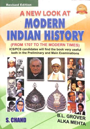 Book cover number 1 for A New Look At Modern Indian History : Form 1707 To The Modern Times written by B. L. Grover, Alka Mehta published by S. Chand Publishing