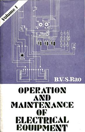 Book cover number 1 for Operation And Maintenance Of Electrical Equipment - Vol 1 written by B. V. S. Rao published by Media Promoters & Publishers Pvt. Ltd.