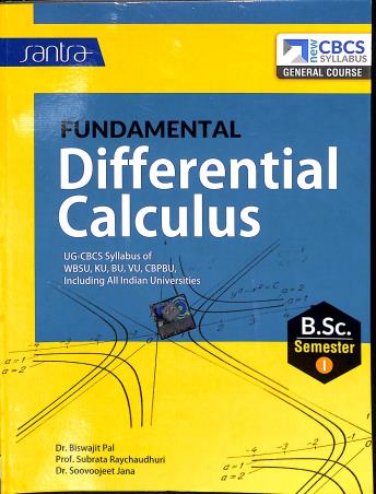Book cover number 1 for Fundamental Differential Calculus UG-CBCS Syllabus Of WBSU, KU,  BU, VU, CBPBU B.Sc. Semester 1 written by Biswajit Pal, Subrata Raychaudhuri, Soovoojeet Jana published by Santra Publication Pvt. Ltd