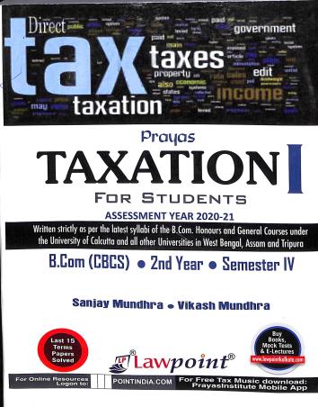 Book cover number 1 for Prayas Taxation 1 For Students B. Com CBCS (2nd Year Semester 4) A Y 2020-21 written by Sanjay Mundhra, Vikash Mundhra published by Lawpoint