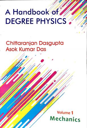 Book cover number 1 for A Handbook Of Degree Physics Volume 1 (Mechanics) written by Chittaranjan Dasgupta, Asok Kumar Das published by Book Syndicate Pvt. Ltd.