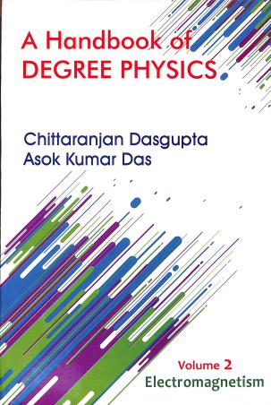 Book cover number 1 for A Handbook Of Degree Physics Volume 2 (Electromagnetism) written by Chittaranjan Dasgupta, Asok Kumar Das published by Book Syndicate Pvt. Ltd.