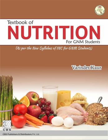 Book cover number 1 for Textbook Of Nutrition For GNM Students written by Varinder Kaur published by CBS Publishers & Distributors Pvt. Ltd.
