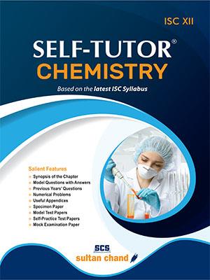 Book cover number 1 for Self-Tutor Chemistry ISC 12 ( Based On The Latest ISC Syllabus ) written by Satinder Malhotra published by Sultan Chand & Sons (P) Ltd