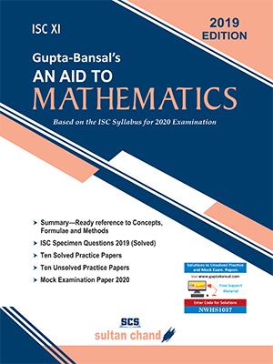 Book cover number 1 for Gupta-Bansal's An Aid To Mathematics ISC 11 (Based On The ISC Syllabus For 2020 Examination) written by V. K. Gupta, A. K. Bansal published by Sultan Chand & Sons (P) Ltd