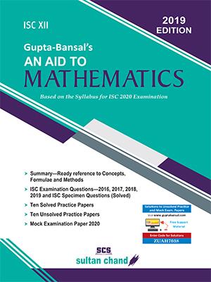 Book cover number 1 for Gupta-Bansal's An Aid To Mathematics ISC 12 (Based On The Syllabus For ISC 2020 Examination) written by V. K. Gupta, A. K. Bansal published by Sultan Chand & Sons (P) Ltd