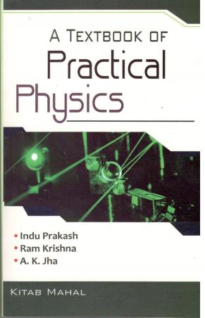 Book cover number 1 for Textbook Of Practical Physics written by Ram Krishna, Indu Prakash, A. K. Jha published by Kitab Mahal