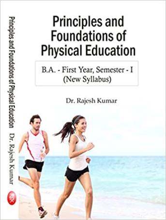 Book cover number 1 for Principles And Foundations Of Physical Education BA 1st Year Semester 1 written by Rajesh Kumar published by Khel Sahitya Kendra